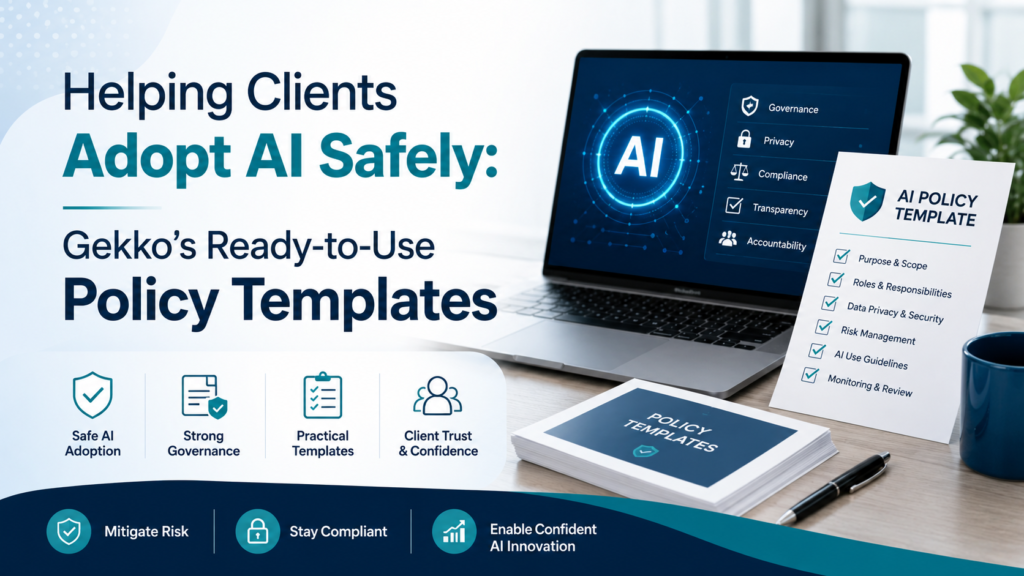 Helping Clients Adopt AI Safely: Gekko’s Ready-to-Use Policy Templates